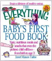 The Everything Baby's First Food Book