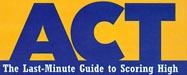 Crash Course for the Act : The Last-Minute Guide to Scoring High